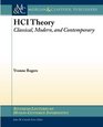HCI Theory Classical Modern and Contemporary