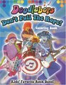 Don't Pull the  Rope We are the Doodlebops