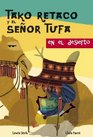 Tako Retaco y el senor Tufa en el Desierto/ Tako Retaco And MrTrufa In The Desert