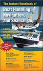 The Instant Handbook of Boat Handling Navigation and Seamanship