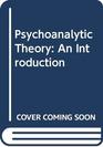 Psychoanalytic Theory An Introduction