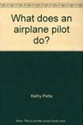 What does an airplane pilot do