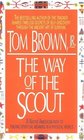 The Way of the Scout A Native American Path to Finding Spiritual Meaning in a Physical World