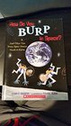 How Do You Burp in Space and Other Tips Every Space Tourist Needs to Know