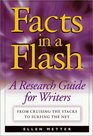 Facts in a Flash A Research Guide  From Cruising the Stacks to Surfing the Net