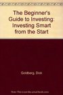 The Beginner's Guide to Investing Investing Smart from the Start