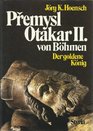 Premysl Otakar II von Bohmen Der goldene Konig