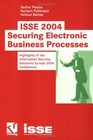 ISSE 2004  Securing Electronic Business Processes Highlights of the Information Security Solutions Europe 2004 Conference