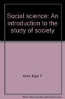 Social science An introduction to the study of society