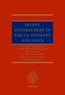 Patent Enforcement in the US Germany and Japan