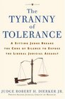 The Tyranny of Tolerance: A Sitting Judge Breaks the Code of Silence to Expose the Liberal Judicial Assault