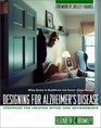 Designing for Alzheimer's Disease  Strategies for Creating Better Care Environments