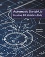 Automatic SketchUp Creating 3D Models in Ruby