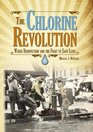 The Chlorine Revolution Water Disinfection and the Fight to Save Lives