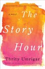 The Story Hour A Novel
