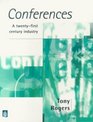 Conferences A 21st Century Industry