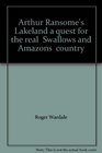 Arthur Ransome's Lakeland a quest for the real  Swallows and Amazons  country