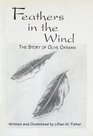 Feathers in the Wind The Story of Olive Oatman