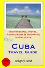 Cuba Travel Guide Sightseeing Hotel Restaurant  Shopping Highlights