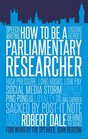 How to be a Parliamentary Researcher