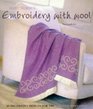 Embroidery with Wool 40 Decorative Designs for the Contemporary Home
