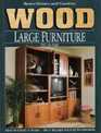 Wood:  Large Furniture You Can Make (Better Homes and Gardens)