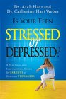 Is Your Teen Stressed or Depressed A Practical and Inspirational Guide for Parents of Hurting Teenagers
