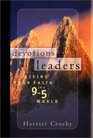 Devotions for Leaders Living Your Faith in a 9to5 World