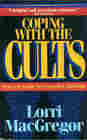Coping with the Cults: Practical Insight for Concerned Christians