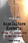 Rape Culture Hysteria Fixing the Damage Done to Men and Women