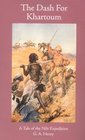 The Dash for Khartoum: A Tale of the Nile Expedition / Camp Life in Abyssinia (2-in-1)