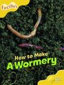 Oxford Reading Tree Stage 5 More Fireflies Pack A How to Make a Wormery