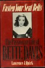 Fasten Your Seat Belts The Passionate Life of Bette Davis