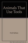 Animals That Use Tools