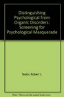 Distinguishing Psychological from Organic Disorders Screening for Psychological Masquerade