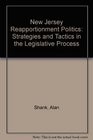 New Jersey Reapportionment Politics Strategies and Tactics in the Legislative Process
