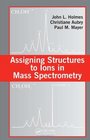 Assigning Structures to Ions in Mass Spectrometry