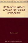 Restorative Justice A Vision for Healing and Change