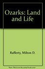 The Ozarks Land and Life