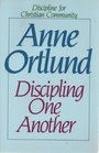 Discipling One Another Discipline for Christian Community