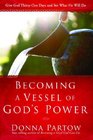 Becoming a Vessel of God's Power Give God Thirty Days and See What He Will Do