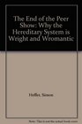 The End of the Peer Show Why the Hereditary System is Wright and Wromantic