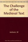 The Challenge of the Medieval Text Studies in Genre and Interpretation