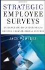Strategic Employee Surveys Evidencebased Guidelines for Driving Organizational Success