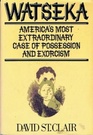Watseka: America's Most Extraordinary Case of Possession and Exorcism
