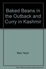 Baked beans in the Outback and Curry in Kashmir