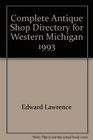 Complete Antique Shop Directory for Western Michigan 1993