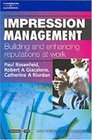Impression Management Building and Enhancing Reputations at Work Psychology  Work Series