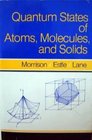 Quantum States of Atoms Molecules and Solids