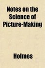 Notes on the Science of PictureMaking